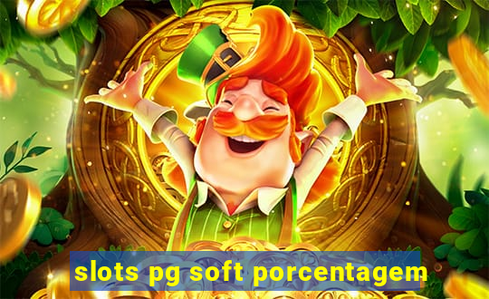 slots pg soft porcentagem